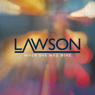Lawson - When She Was Mine piano sheet music